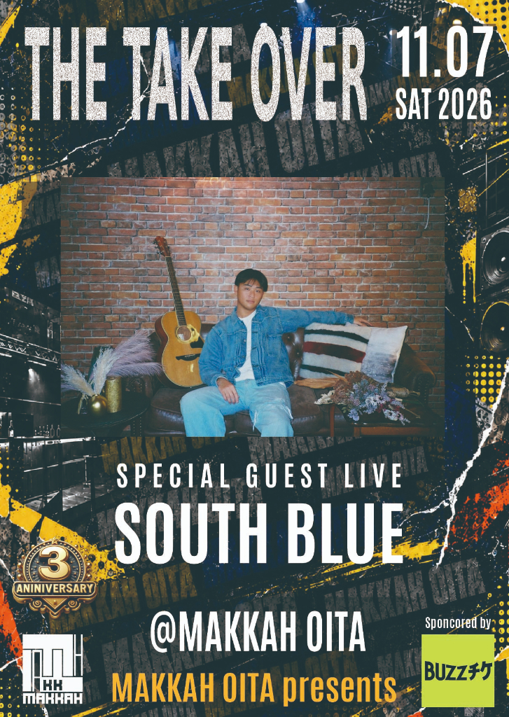 MAKKAH presents THE TAKE OVER SP GUEST LIVE『SOUTH BLUE』