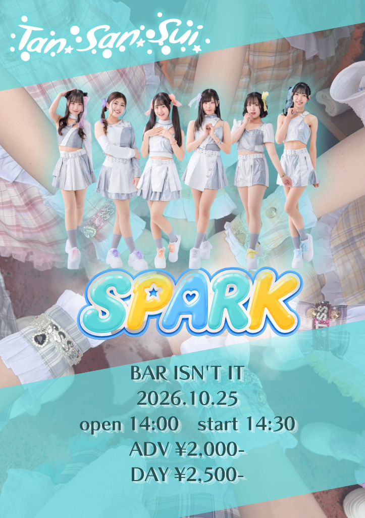 Tan.San.Sui.主催ライブ 「SPARK Vol.4」