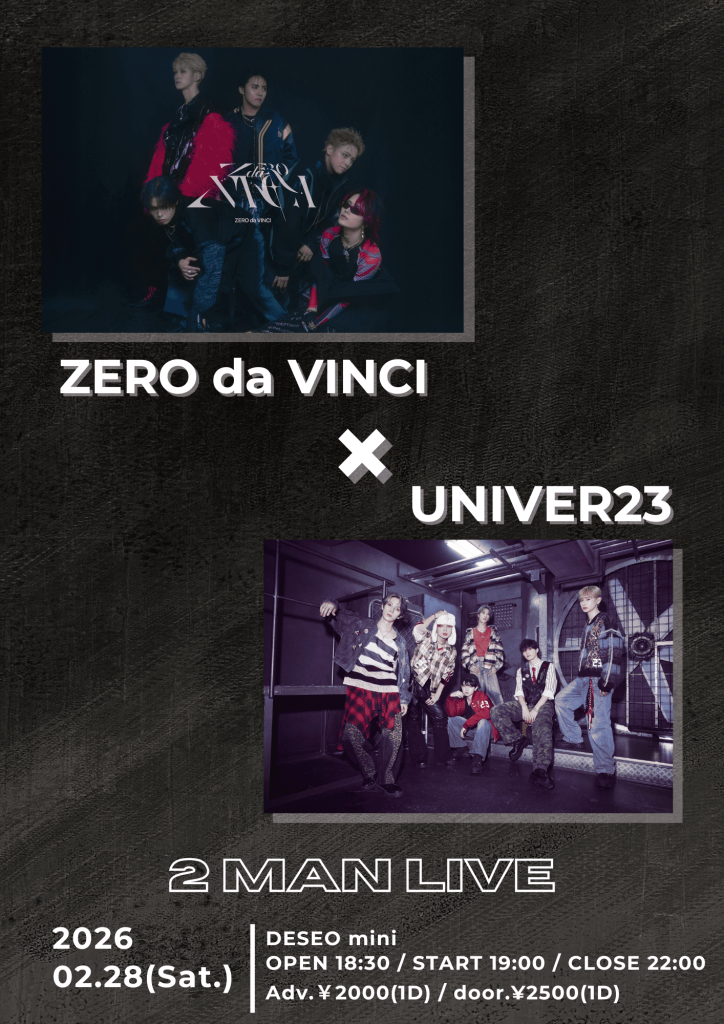 ZERO da VINCI × UNIVER23 2MAN LIVE